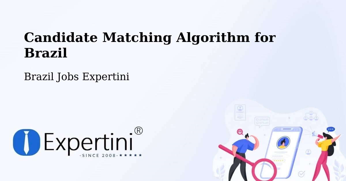Candidate Matching Algorithm Overview – Sete Quedas - Brazil Jobs Expertini