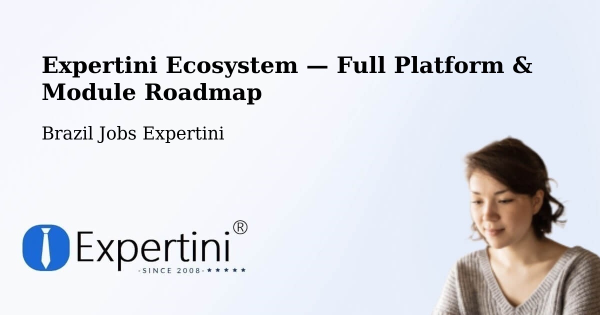 Expertini Ecosystem — Full Platform & Module Roadmap – Sete Quedas