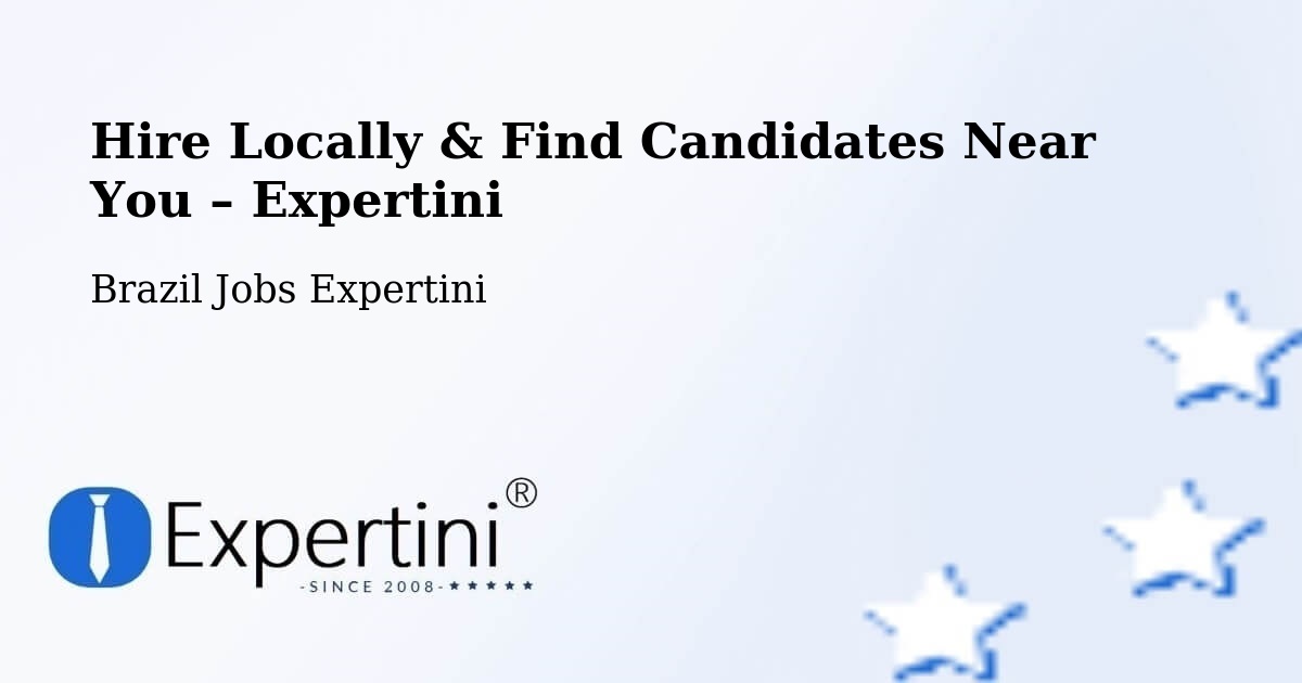 Hire Locally in Sete Quedas – Find Qualified Candidates Near You - Sete Quedas, Brazil Jobs Expertini