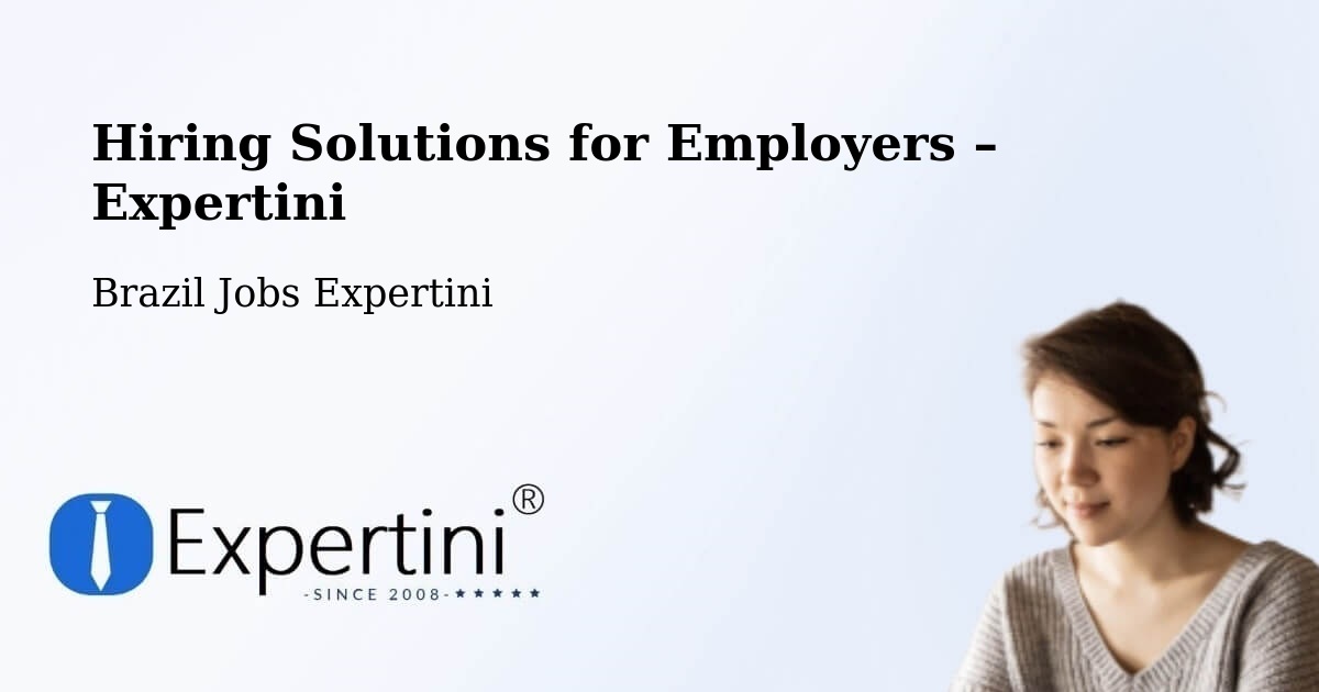 Hiring Solutions for Employers in Sete Quedas - Sete Quedas, Brazil Jobs Expertini