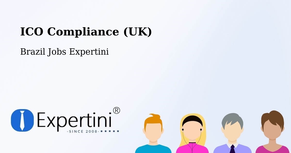 UK Data Protection & ICO Compliance – Sete Quedas - Brazil Jobs Expertini