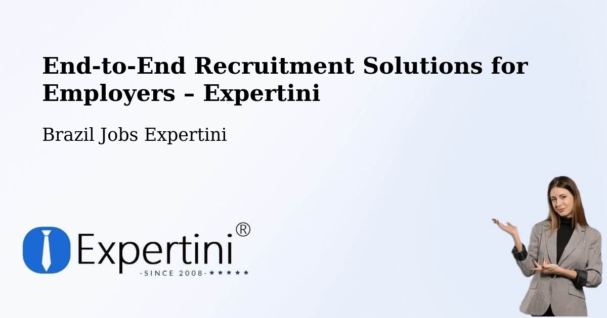 Recruitment Solutions for Employers – Sete Quedas - Sete Quedas, Brazil Jobs Expertini