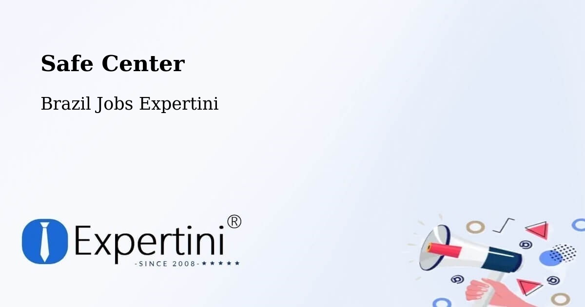 Safety Center – Sete Quedas - Brazil Jobs Expertini