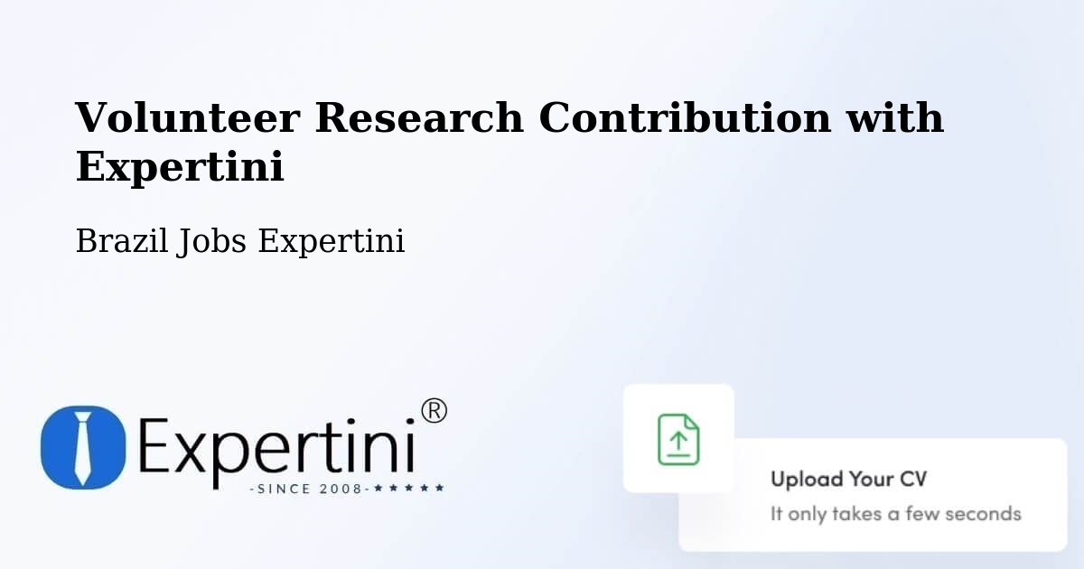 Volunteer Research Contribution Program – Sete Quedas - Brazil Jobs Expertini