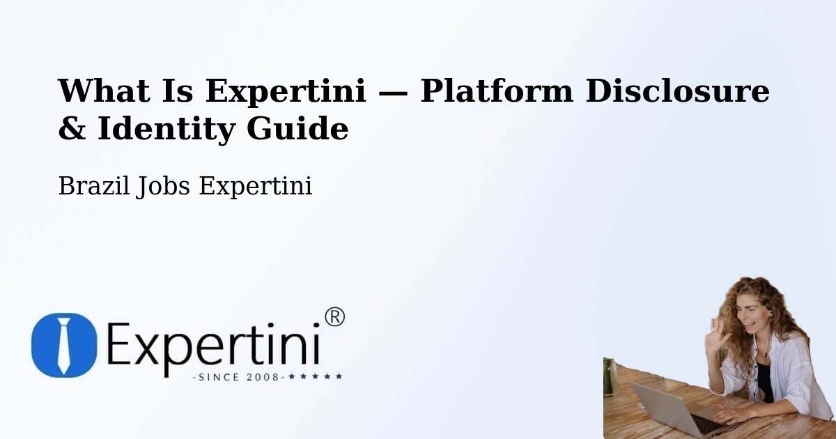 What Is Expertini — Platform Disclosure & Identity Guide – Sete Quedas